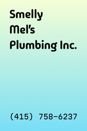 Smelly Mel’s Plumbing Inc  